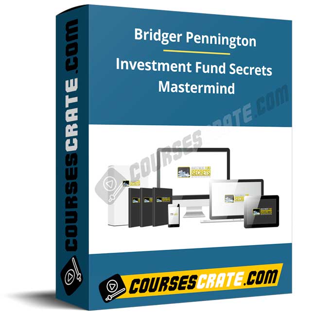 Bridger Pennington – Investment Fund Secrets Mastermind 1 Bridger Pennington – Investment Fund Secrets Mastermind