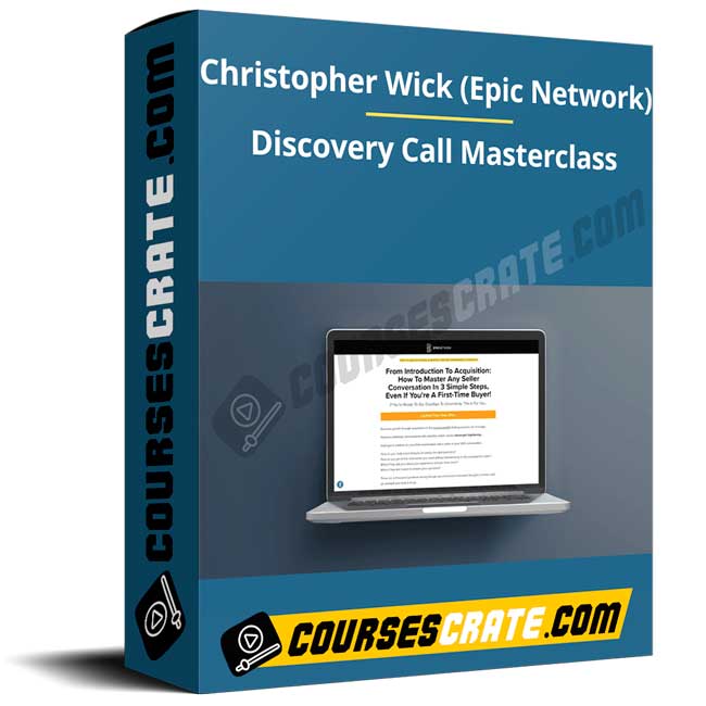 Christopher Wick (Epic Network) – Discovery Call Masterclass 1 Christopher Wick (Epic Network) – Discovery Call Masterclass