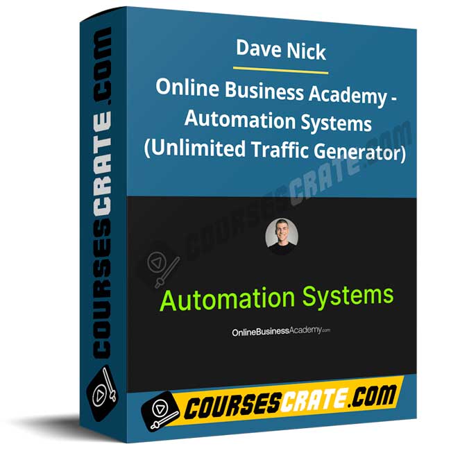Dave Nick – Online Business Academy – Automation Systems (Unlimited Traffic Generator) 1 Dave Nick – Online Business Academy – Automation Systems (Unlimited Traffic Generator)