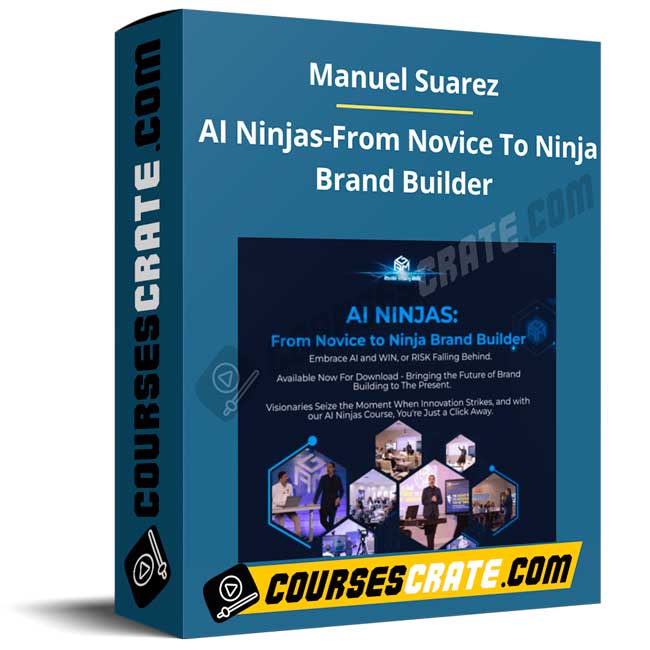 Manuel Suarez – AI Ninjas – From Novice To Ninja Brand Builder 1 Manuel Suarez – AI Ninjas – From Novice To Ninja Brand Builder