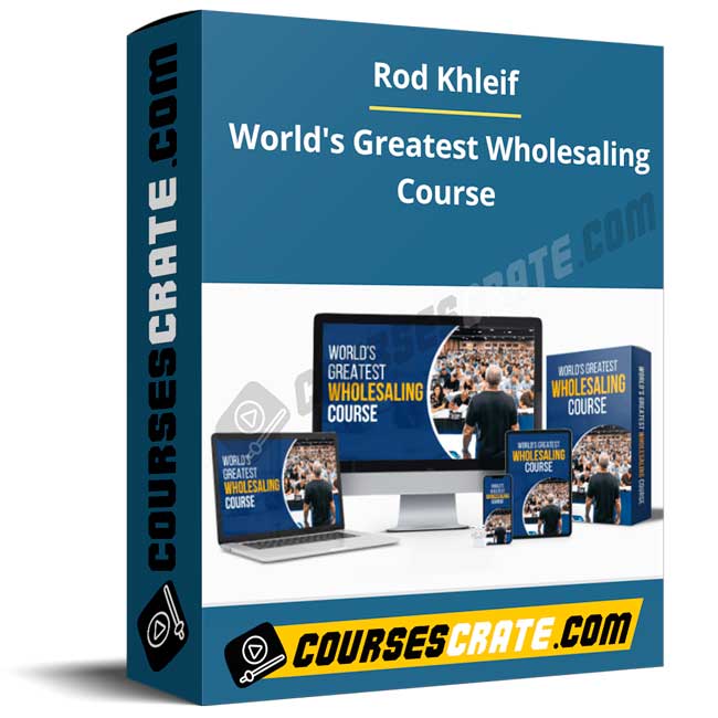 Rod Khleif – World’s Greatest Wholesaling Course 1 Rod Khleif – World’s Greatest Wholesaling Course