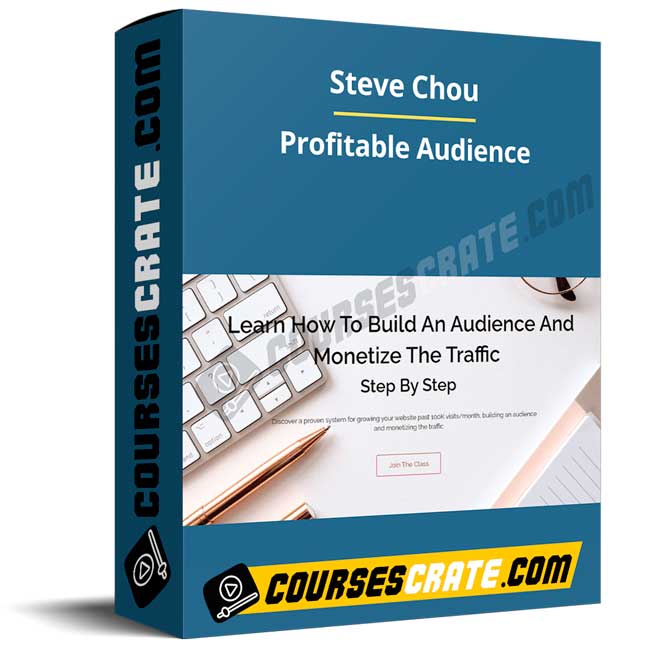 Steve Chou – Profitable Audience 1 Steve Chou – Profitable Audience