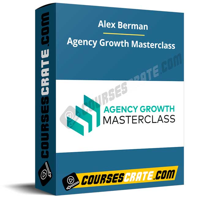 Alex Berman – Agency Growth Masterclass 1 Alex Berman – Agency Growth Masterclass