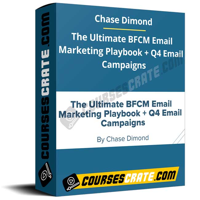 Chase Dimond – The Ultimate BFCM Email Marketing Playbook + Q4 Email Campaigns 1 Chase Dimond – The Ultimate BFCM Email Marketing Playbook + Q4 Email Campaigns