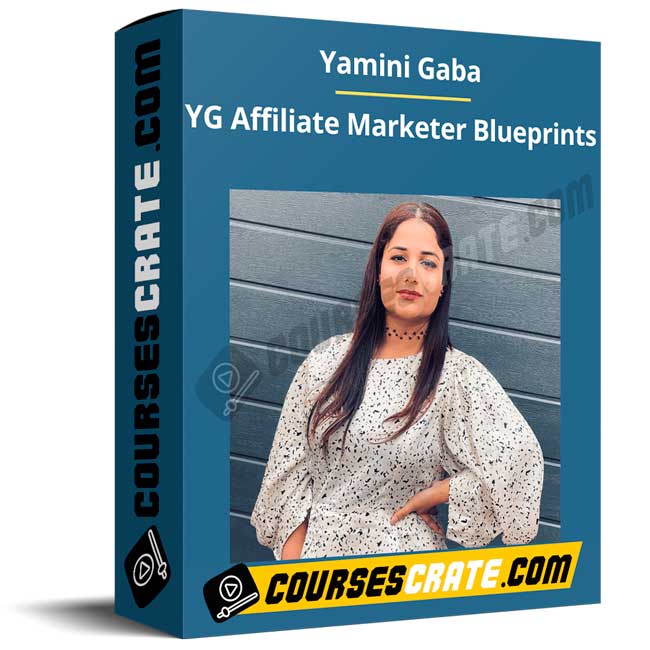 Yamini Gaba – YG Affiliate Marketer Blueprints 1 Yamini Gaba – YG Affiliate Marketer Blueprints