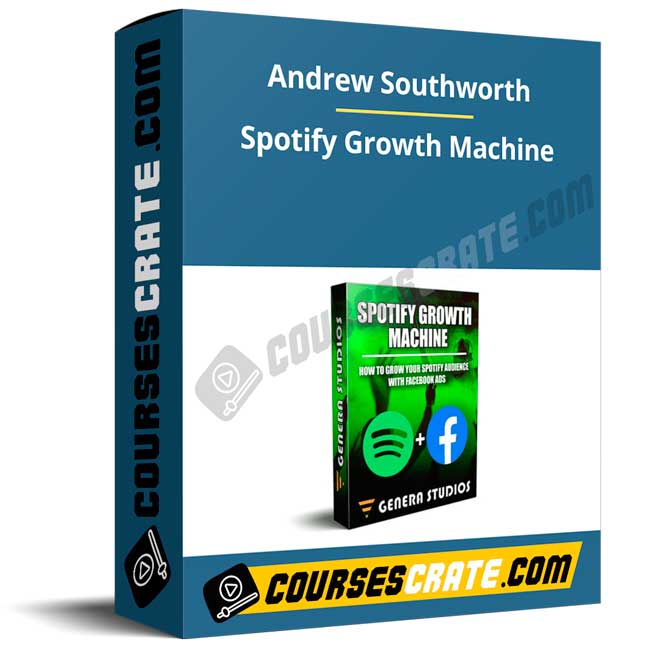 Andrew Southworth – Spotify Growth Machine 1 Andrew Southworth – Spotify Growth Machine