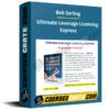 Bob Serling – Ultimate Leverage Licensing Express Bob Serling – Ultimate Leverage Licensing Express