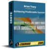 Brian Tracy – Achieving Predictable Success Brian Tracy – Achieving Predictable Success