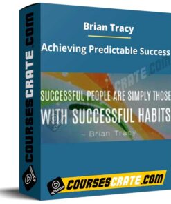 Brian Tracy – Achieving Predictable Success