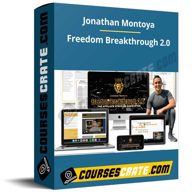 Jonathan Montoya – Freedom Breakthrough 2.0 1 Jonathan Montoya – Freedom Breakthrough 2.0