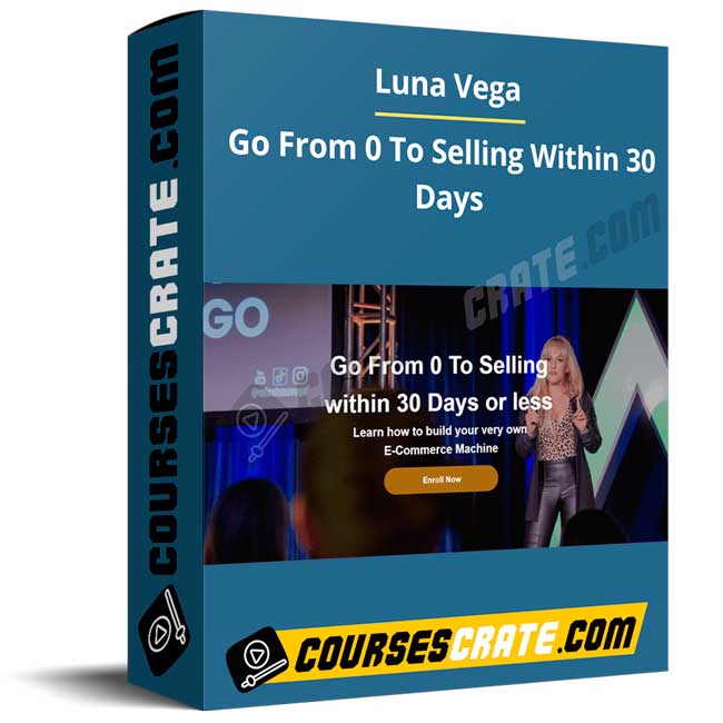 Luna Vega – Go From 0 To Selling within 30 Days Or Less 1 Luna Vega – Go From 0 To Selling within 30 Days Or Less