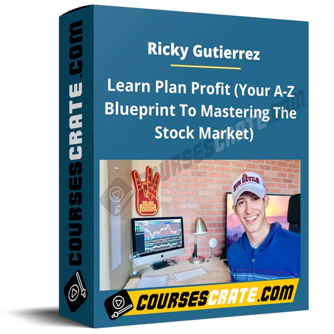 Ricky Gutierrez – Learn Plan Profit (Your A-Z Blueprint To Mastering The Stock Market) 1 Ricky Gutierrez – Learn Plan Profit (Your A-Z Blueprint To Mastering The Stock Market)