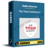 Robin Sharma – The Titan Academy 4 Robin Sharma – The Titan Academy 4