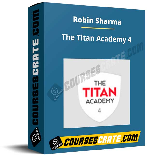 Robin Sharma – The Titan Academy 4 1 Robin Sharma – The Titan Academy 4