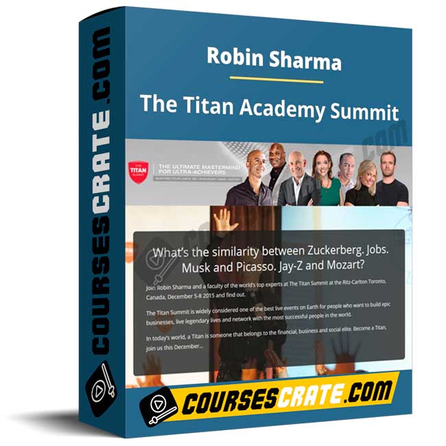 Robin Sharma – The Titan Academy Summit 1 Robin Sharma – The Titan Academy Summit
