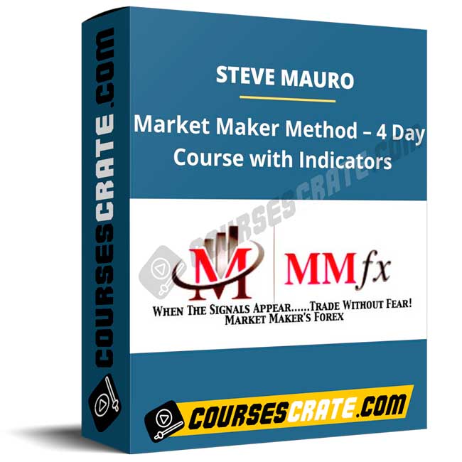 Steve Mauro – Market Maker Method – 4 Day Course with Indicators 1 Steve Mauro – Market Maker Method – 4 Day Course with Indicators