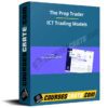 The Prop Trader – ICT Trading Models The Prop Trader – ICT Trading Models