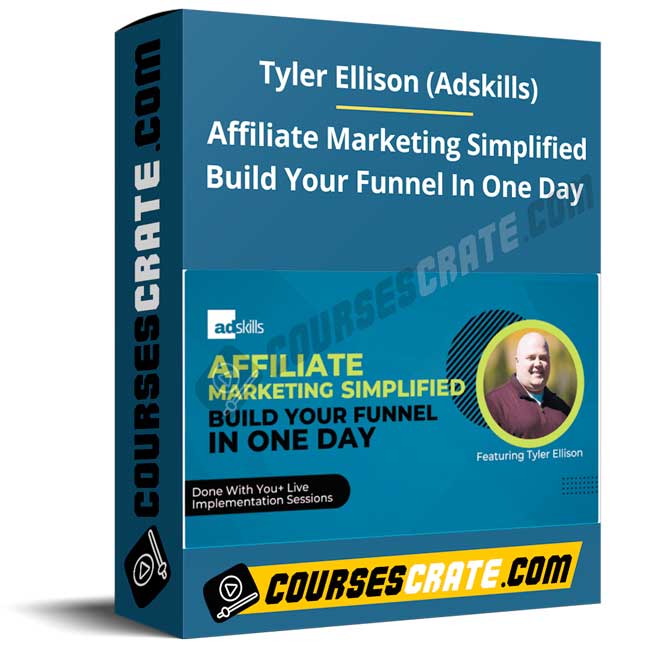 Tyler Ellison (Adskills) – Affiliate Marketing Simplified Build Your Funnel In One Day 1 Tyler Ellison (Adskills) – Affiliate Marketing Simplified Build Your Funnel In One Day