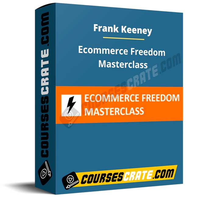 Frank Keeney – Ecommerce Freedom Masterclass 1 Frank Keeney – Ecommerce Freedom Masterclass