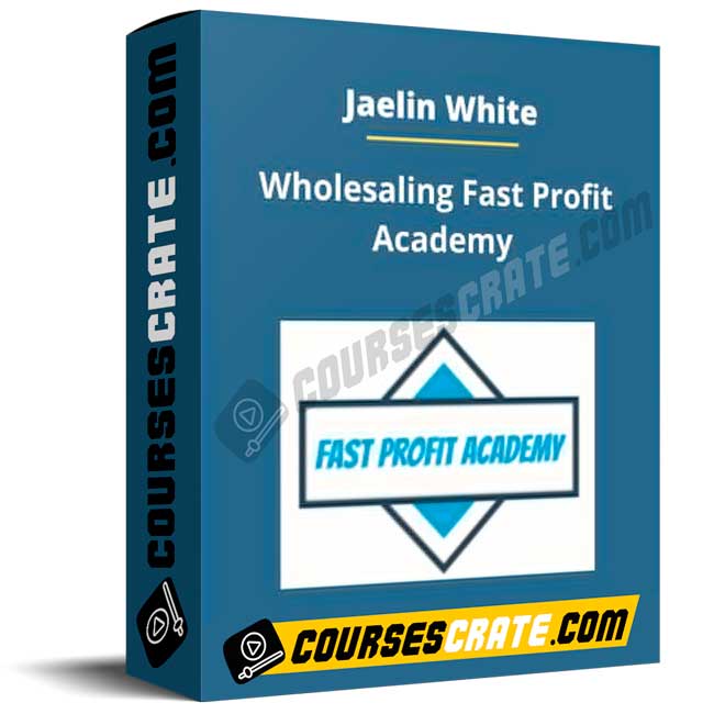 Jaelin White – Wholesaling Fast Profit Academy 1 Jaelin White – Wholesaling Fast Profit Academy