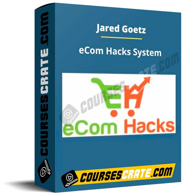 Jared Goetz – eCom Hacks System 1 Jared Goetz – eCom Hacks System