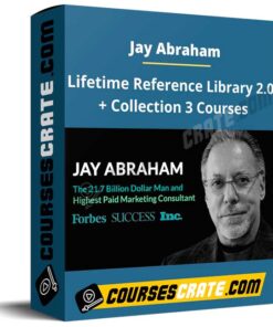 Jay Abraham – Lifetime Reference Library 2.0 + Collection 3 Courses