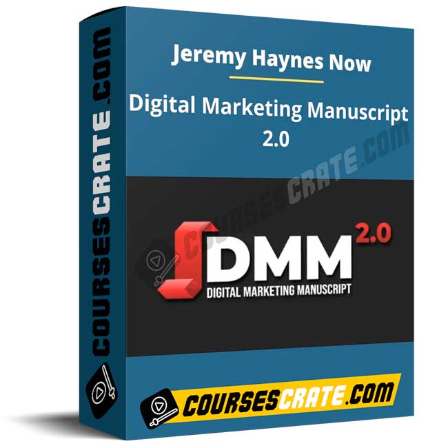 Jeremy Haynes Now – Digital Marketing Manuscript 2.0 1 Jeremy Haynes Now – Digital Marketing Manuscript 2.0