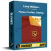 Larry Williams – Picture Perfect Trading Larry Williams – Picture Perfect Trading