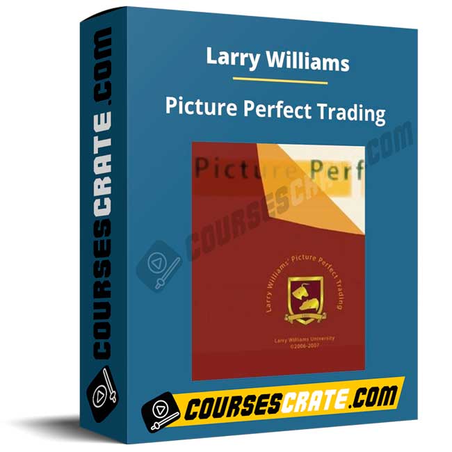 Larry Williams – Picture Perfect Trading 1 Larry Williams – Picture Perfect Trading