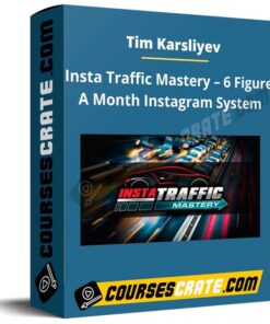 Tim Karsliyev – Insta Traffic Mastery – 6 Figure A Month Instagram System