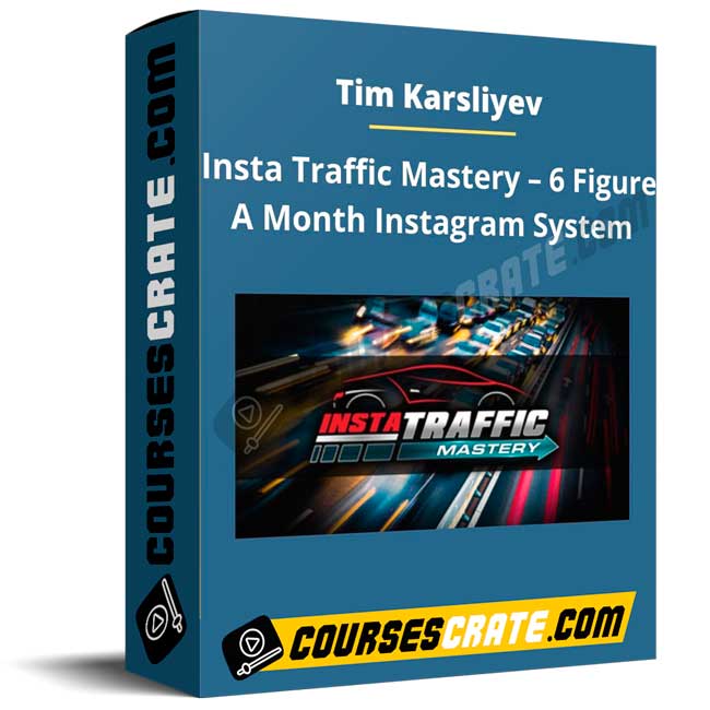 Tim Karsliyev – Insta Traffic Mastery – 6 Figure A Month Instagram System 1 Tim Karsliyev – Insta Traffic Mastery – 6 Figure A Month Instagram System