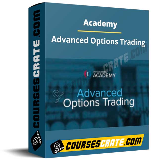 Academy – Advanced Options Trading 1 Academy – Advanced Options Trading
