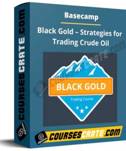 Basecamp – Black Gold – Strategies for Trading Crude Oil