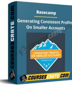 Basecamp – Generating Consistent Profits On Smaller Accounts
