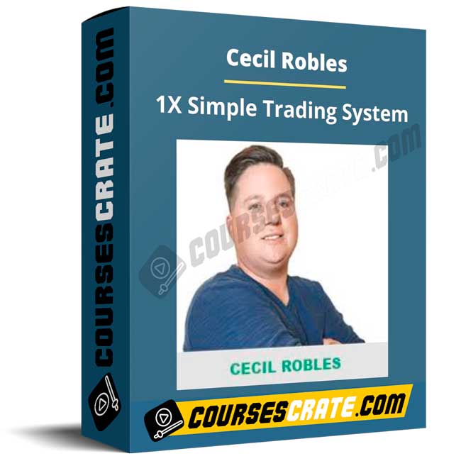 Cecil Robles – 1X Simple Trading System 1 Cecil Robles – 1X Simple Trading System