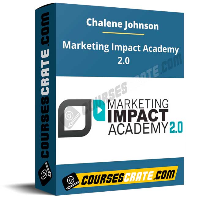 Chalene Johnson – Marketing Impact Academy 2.0 1 Chalene Johnson – Marketing Impact Academy 2.0