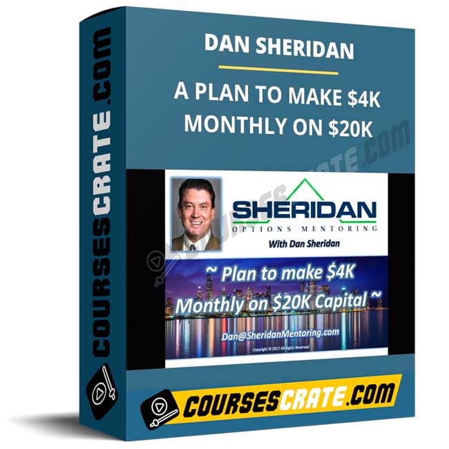 DAN SHERIDAN – A PLAN TO MAKE $4K MONTHLY ON $20K 1 DAN SHERIDAN – A PLAN TO MAKE $4K MONTHLY ON $20K