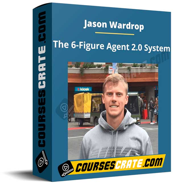 Jason Wardrop – The 6-Figure Agent 2.0 System 1 Jason Wardrop – The 6-Figure Agent 2.0 System