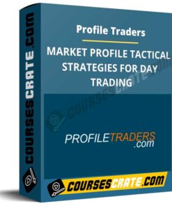 Profile Traders – MARKET PROFILE TACTICAL STRATEGIES FOR DAY TRADING