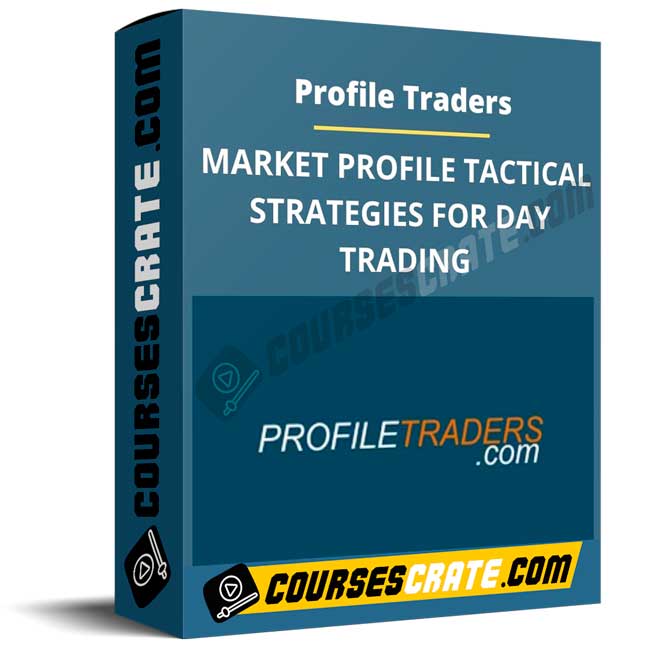 Profile Traders – MARKET PROFILE TACTICAL STRATEGIES FOR DAY TRADING 1 Profile Traders – MARKET PROFILE TACTICAL STRATEGIES FOR DAY TRADING