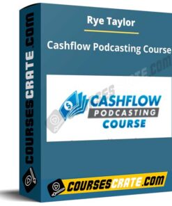 Rye Taylor – Cashflow Podcasting Course