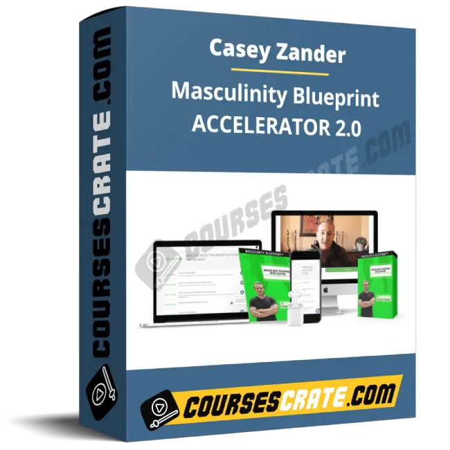 Casey Zander – Masculinity Blueprint ACCELERATOR 2.0 1 Casey Zander – Masculinity Blueprint ACCELERATOR 2.0