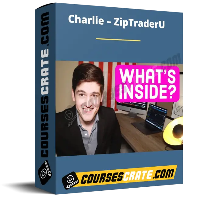 Charlie – ZipTraderU 1 Charlie – ZipTraderU