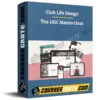 Club Life Design – The UGC Masterclass Club Life Design – The UGC Masterclass