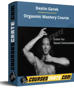 Destin Gerek – Orgasmic Mastery Course