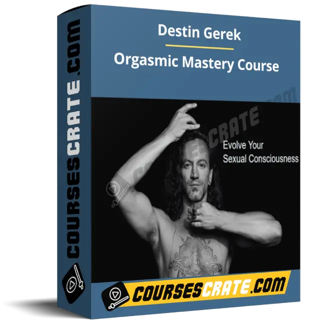 Destin Gerek – Orgasmic Mastery Course 1 Destin Gerek – Orgasmic Mastery Course