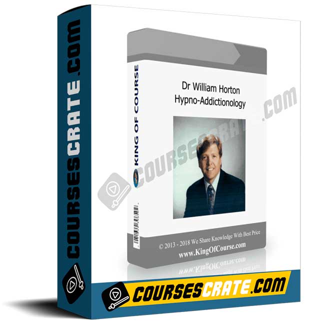 Dr William Horton – Hypno-Addictionology 1 Dr William Horton – Hypno-Addictionology