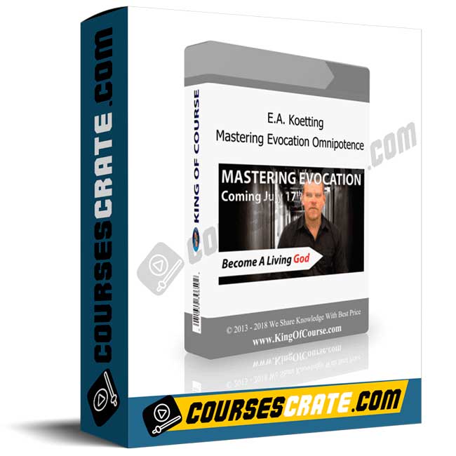 E.A. Koetting – Mastering Evocation Omnipotence 1 E.A. Koetting – Mastering Evocation Omnipotence