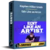 Hayden Hillier-Smith – Edit Like an Artist