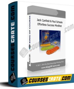 Jack Canfield & Paul Scheele – Effortless Success Mindfest